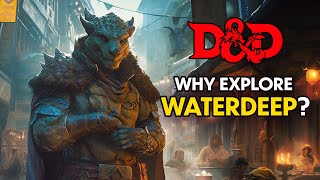 Forgotten Realms - Waterdeep ⏩ D&amp;D LORE