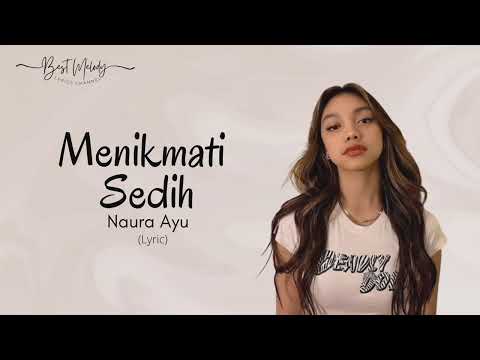 Naura Ayu - Menikmati Sedih (Lirik Lagu)