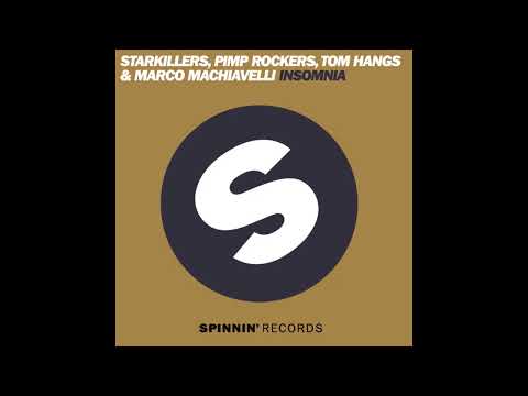 Starkillers, Pimp Rockers, Tom Hangs & Marco Machiavelli - Insomnia (Original Mix)