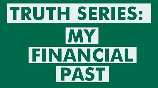 Truth and Transparency: My Financial Past