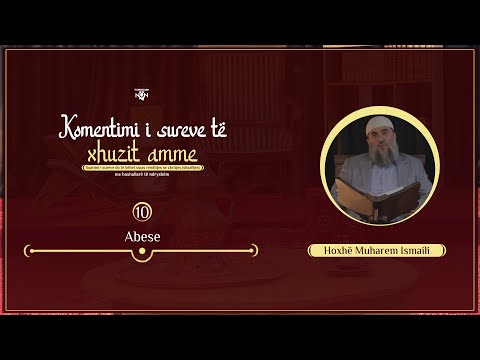Leximi dhe komentimi i sures Abese - Hoxhë Muharem Ismaili