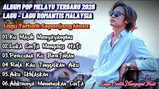 Download lagu LAGU SEDIH PALING MENYENTUH / SLOW ROCK MALAYSIA // POP MELAYU TERBARU 2026 mp3