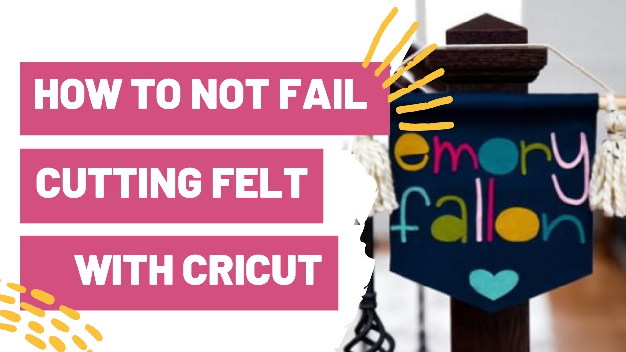 How to NOT Fail Cutting Felt With Your Cricut Maker! – Fun Felt Banner