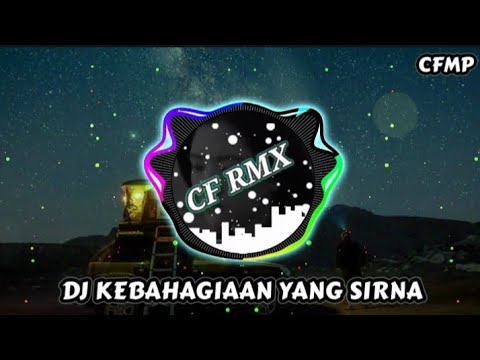 DJ Kebahagiaan Yang Sirna ( Thomas Arya ft. Fany Zee ) Remix Full Bass by CF RMX