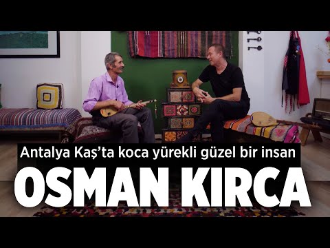 KAŞ'TA KOCA YÜREKLİ GÜZEL BİR İNSAN OSMAN KIRCA! - Sümer Ezgü ile Anadolu'dan Geldik