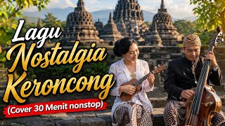 Download lagu Keroncong Nostalgia Tempo Doeloe Paling Enak Didengar | Nostalgia Santai 30 Menit Nonstop mp3