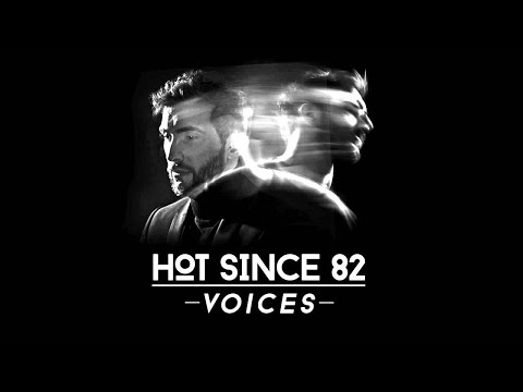 Hot Since 82  - Voices (Free Download)