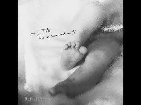 Rafael Faleiro // Para Tito, Incondicionalmente