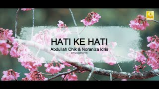 Download lagu Abdullah Chik & Noraniza Idris - Hati Ke Hati mp3
