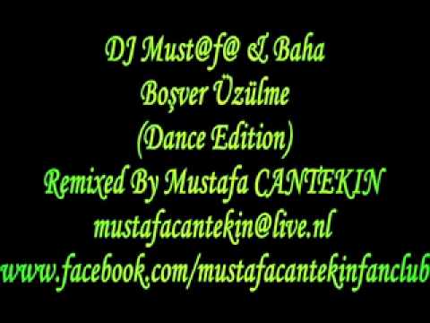 DJ Must@f@ & Baha - Boşver Üzülme (Dance Edition)