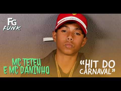 MC TETEU E DANINHO - HIT DO CARNAVAL