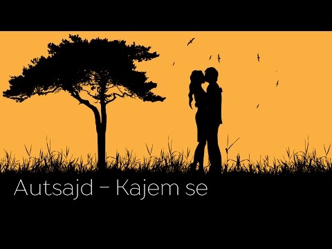 Autsajd  -  Kajem se (Official)
