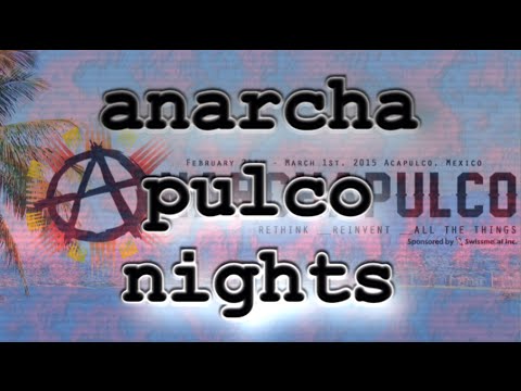 The Paradise Paradox - 20 - Anarchapulco Nights