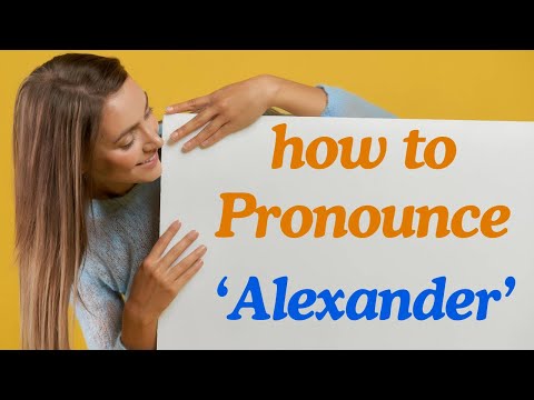 How to Pronounce 'Alexander' Like a Native American English Speaker