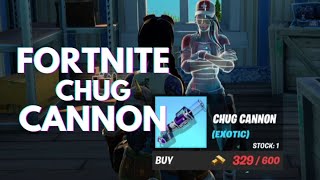 FORTNITE Exotic Chug Cannon Location