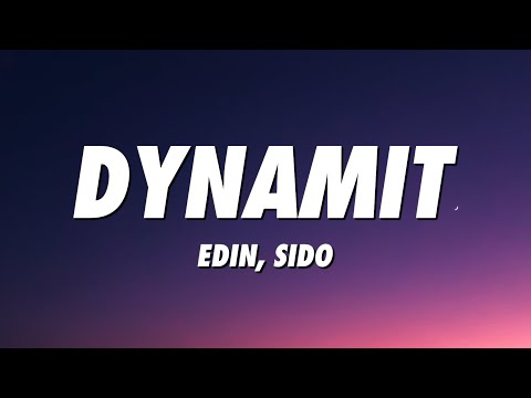 Edin, Sido - Dynamit (Lyrics)