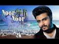 Noor Hi Noor LYRICS Raj Barman Arjun Bijlani Aliya Hamidi Rashid Khan New Song 2022