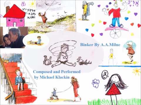 Binker // A.A.Milne // Composed and performed by Michael Klachkin