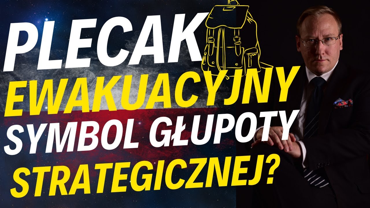 Plecak ewakuacyjny - symbol głupoty strategicznej?