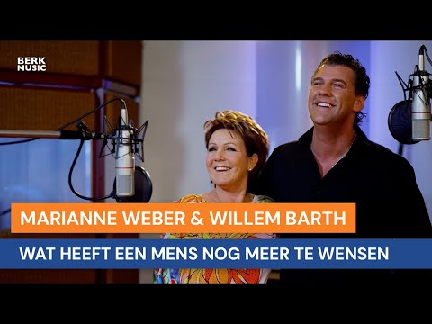 Marianne Weber & Willem Barth - Wat Heeft Een Mens Nog Meer Te Wensen