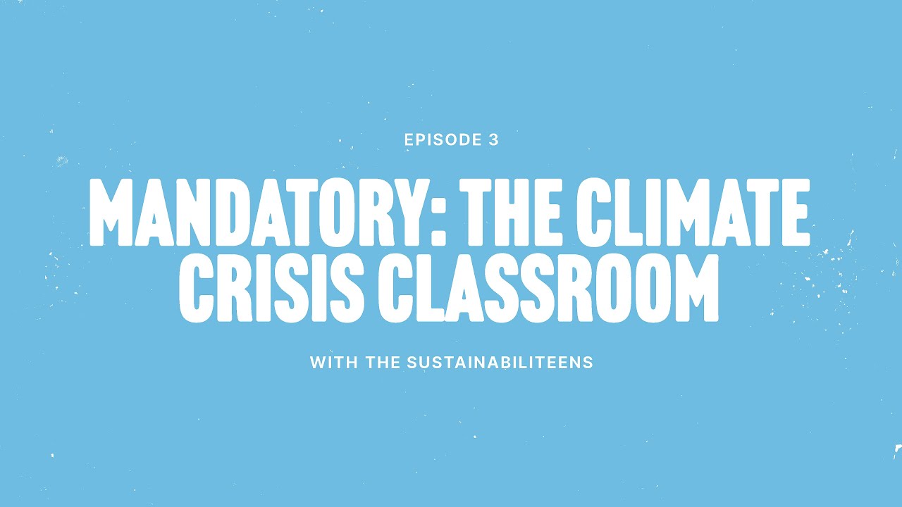 The Sustainabiliteens: The state of climate education in Canada