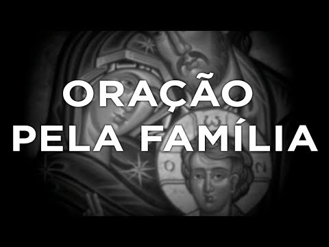 ORAÇÃO PELA FAMÍLIA