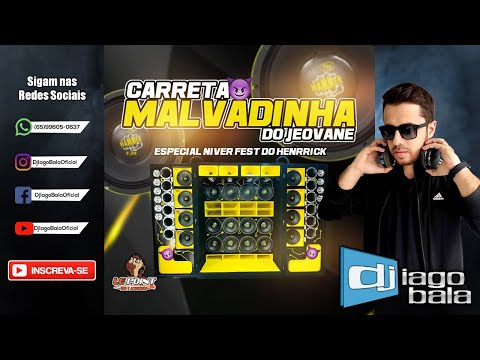 CD CARRETA MALVADINHA DO JEOVANE EDIÇÃO ESPECIAL NIVER FEST DO HENRRICK - DJ IAGO BALA