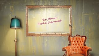Trisha Yearwood - "The Mirror" (Lyric Video)