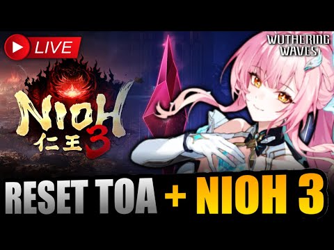 🔴[LIVE] JANGAN FITNAH AKU GAN WKWKWK - ToA Lanjut Demo Nioh 3 | Wuthering Waves Indonesia