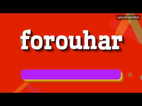 FOROUHAR - HOW TO PRONOUNCE IT!?