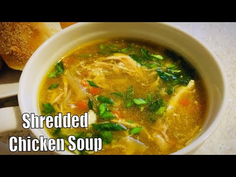 Shredded Chicken Soup | Chicken Soup Recipe