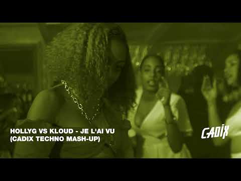 HollyG vs Kloud - Je l'ai vu (Cadix techno mash up)