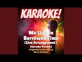 We Live on Borrowed Time (Live Arrangement - Karaoke Version Originally Performed by Barry Manilow)