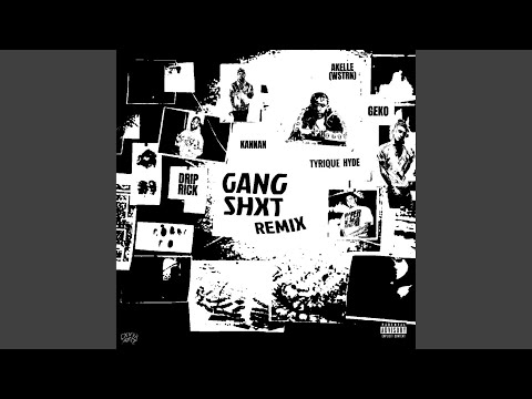 GANG SHXT (Remix)