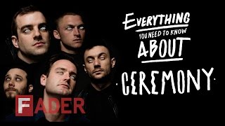 Ceremony - Everything You Need To Know