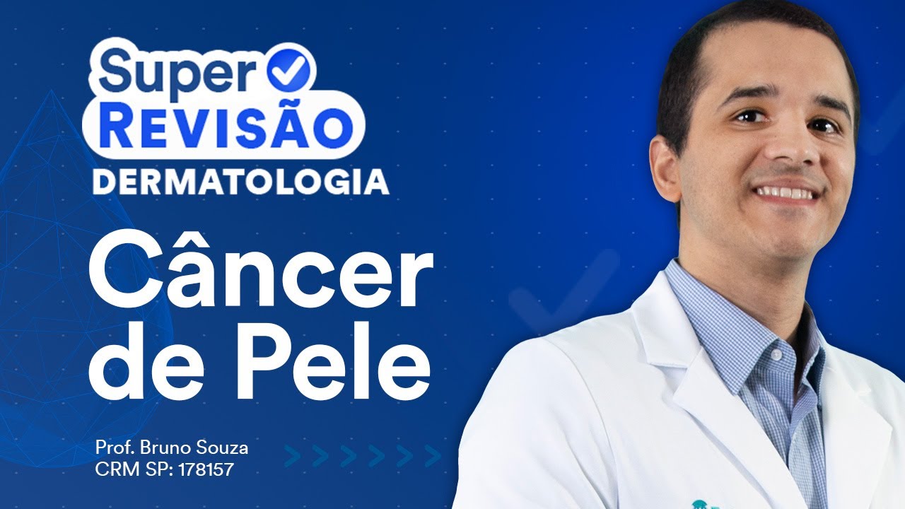 Câncer de pele - Super Revisão de Dermatologia e Hematologia