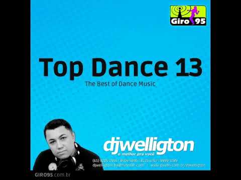 Top Dance 13 - DJ Welligton - GIRO95