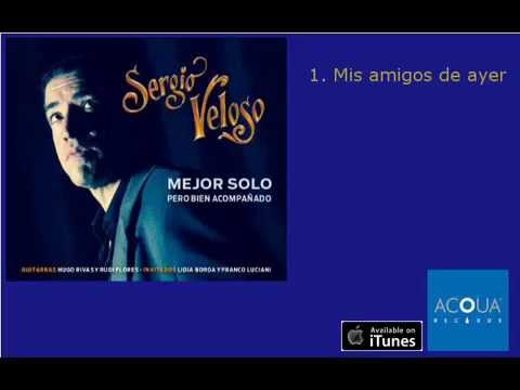 Sergio Veloso - Mis amigos de ayer