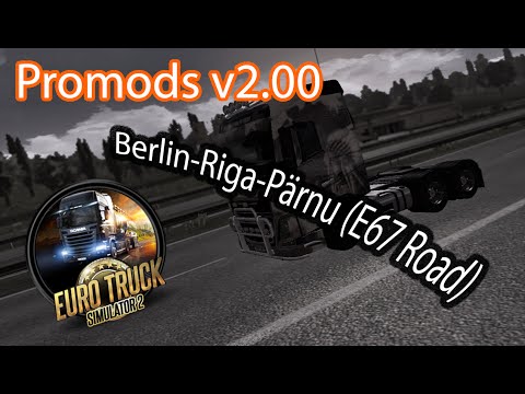 ETS2 Time-lapse | Promods v2.0 Berlin-Riga-Pärnu (E67 Road)
