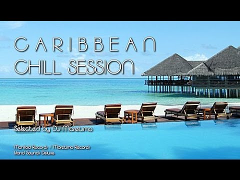 DJ Maretimo - Caribbean Chill Session - Continuous Mix, 4+ Hours Cafe Americaine Sounds