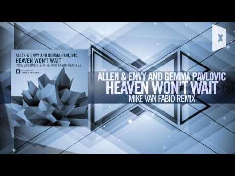 Allen & Envy and Gemma Pavlovic - Heaven Won't Wait FULL (Mike van Fabio Remix) Amsterdam Trance