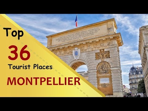 "MONTPELLIER" Top 36 Tourist Places | Montpellier Tourism | FRANCE