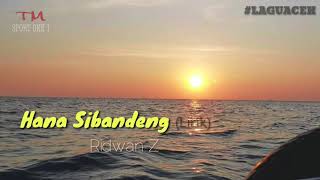 Download lagu Hana Sibandeng - Ridwan Z | Lirik Lagu . mp3 Download lagu Hana Sibandeng - Ridwan Z | Lirik Lagu . mp3