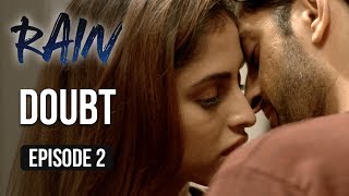 Rain  Episode 2 - Doubt  Priya Banerjee  A Web Ser
