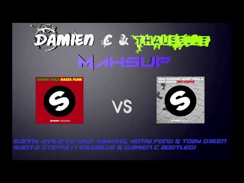 Danny Avila Vs. Mike Hawkins, Henry Fong & Toby Green - Rasta Steppa (ThausBlue & Damien C. Mashup)