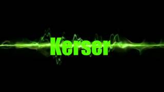 Kerser Intro