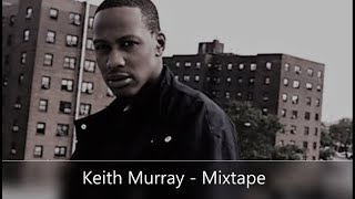 Keith Murray - Mixtape (feat. Tony Touch, Def Squad, Busta Rhymes, EPMD, Cocoa Brovaz...)