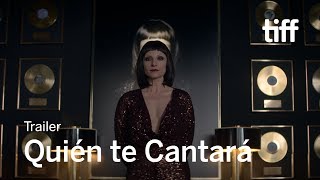 QUIÉN TE CANTARÁ Trailer | TIFF 2018