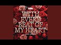 With Every Beat Of My Heart