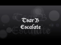 Tsar B -  Escalate (lyrics)